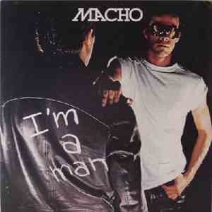 Macho - I'm A Man