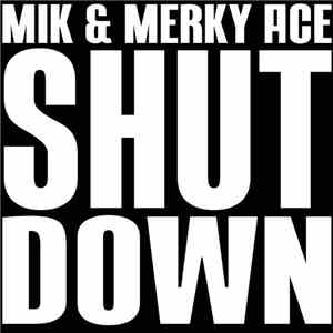 M.I.K & Merky Ace - Shut Down