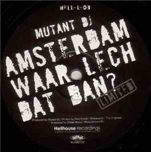 Mutant DJ - Amsterdam Waar Lech Dat Dan?