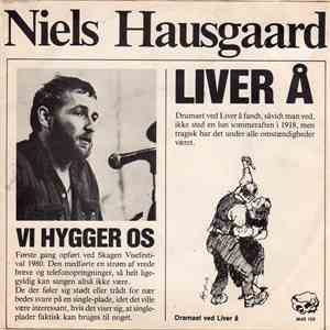 Niels Hausgaard - Liver Å / Vi Hygger Os