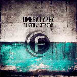 Omegatypez - The Spirit // Dirty Style