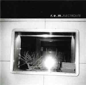 R.E.M. - Electrolite