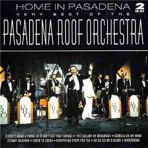 The Pasadena Roof Orchestra - Home In Pasadena - The Very Best Of The Pasad ...