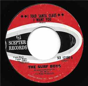 The Surf Boys  - I Told Santa Claus I Want You