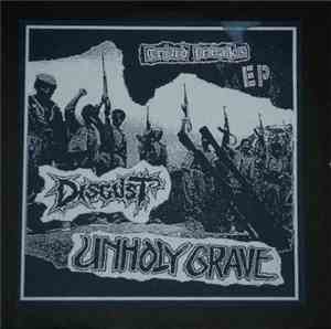 Unholy Grave / Disgust  - Grind Freaks EP