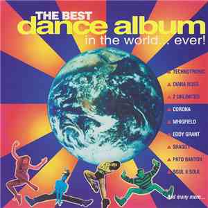 Various - The Best Dance Album In The World ... Ever!