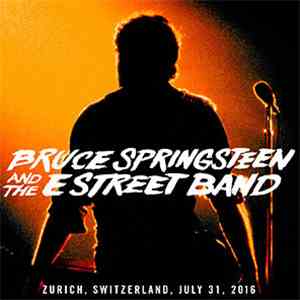 Bruce Springsteen And The E Street Band - Zurich, Switzerland, July 31, 201 ...