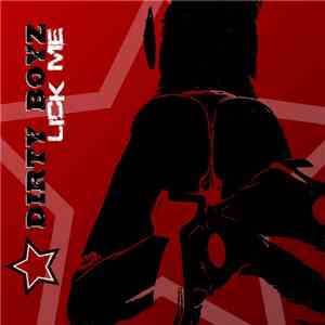 Dirty Boyz  - Lick Me