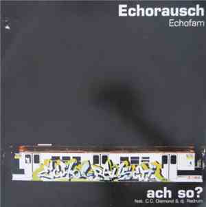 Echorausch  + Echofam - Ach So?