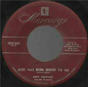 Eddy Howard And His Orchestra - God Has Been Good To Me