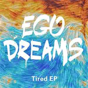 Ego Dreams - Tired EP
