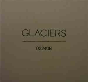 Glaciers  - 022408
