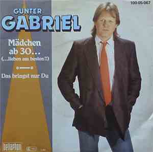 Gunter Gabriel - Mädchen Ab 30… (… Lieben Am Besten!!)