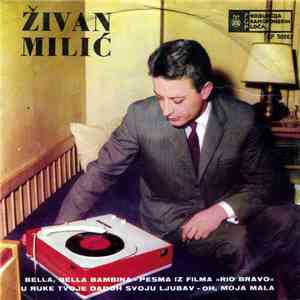 Živan Milić - Bella, Bella Bambina