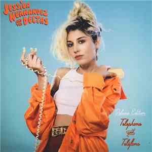 Jessica Hernandez & The Deltas - Telephone and Teléfono (Deluxe Edition)