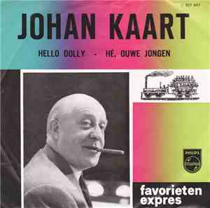 Johan Kaart - Hello Dolly / Hé, Ouwe Jongen