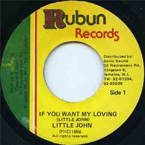 Little John - If You Want My Lovin
