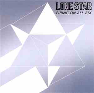 Lone Star  - Firing On All Six