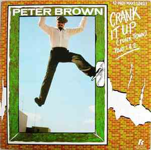 Peter Brown  - Crank It Up (Funk Town) (Part 1 & 2)