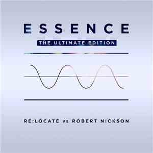 Re:Locate Vs Robert Nickson - Essence (Ultimate Edition)