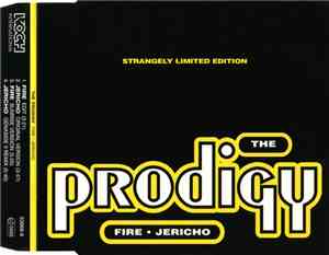 The Prodigy - Fire • Jericho (Strangely Limited Edition)