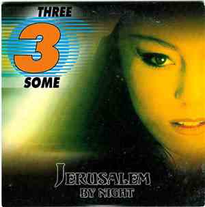Three Some  - Jerusalem By Night