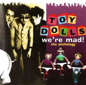 Toy Dolls - We're Mad! (The Anthology)