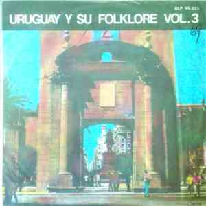 Various - Uruguay Y Su Folklore Vol. 3