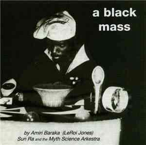 Amiri Baraka - Sun Ra And The Myth Science Arkestra - A Black Mass