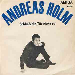 Andreas Holm / Brigitte Ahrens - Schließ Die Tür Nicht Zu / Heut Ist Mein T ...