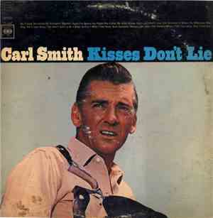 Carl Smith  - Kisses Don't Lie