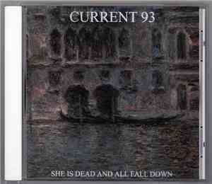 Current 93 - She Is Dead And All Fall Down
