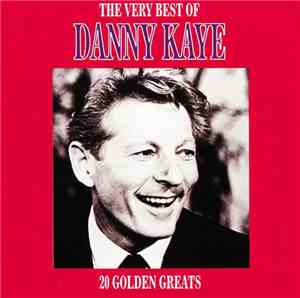 Danny Kaye  - The Very Best Of Danny Kaye (20 Golden Greats)