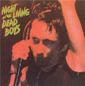 Dead Boys - Night Of The Living Dead Boys