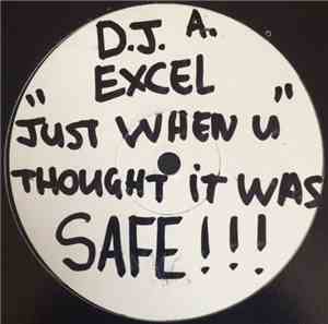 DJ Excel  - Just When You Thought It Was Safe