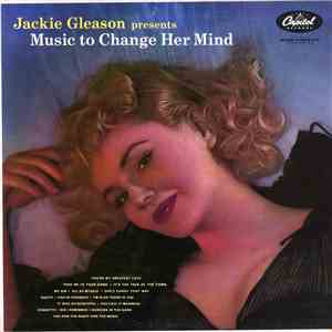 Jackie Gleason - Jackie Gleason Presents Music To Change Her Mind