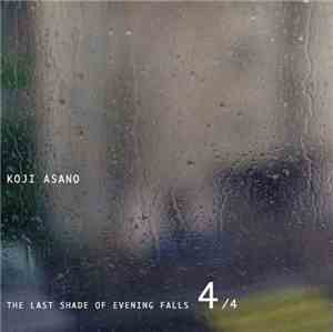 Koji Asano - The Last Shade Of Evening Falls 4/4