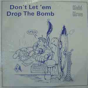 Kold Kreu - Don't Let 'Em Drop The Bomb