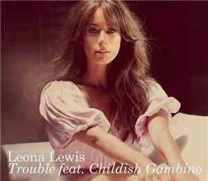 Leona Lewis Feat. Childish Gambino - Trouble
