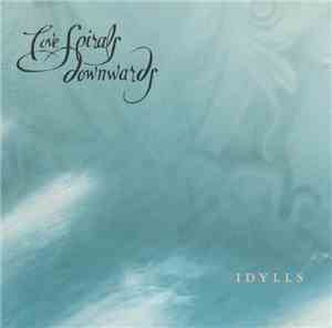 Love Spirals Downwards - Idylls