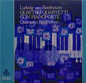 Ludwig van Beethoven, Quartetto Beethoven - Quattro Quartetti Con Pianofort ...