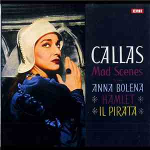 Maria Callas - Mad Scenes