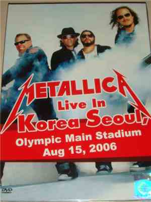 Metallica - Live In Korea Seoul, Olympic Main Stadium Aug 15, 2006