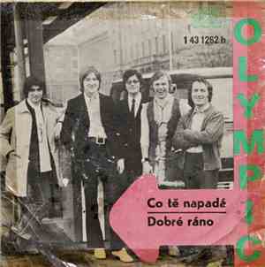 Olympic  - Co Tě Napadá / Dobré Ráno
