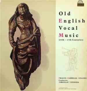 Prague Madrigal Singers, Miroslav Venhoda - Old English Vocal Music (11th - ...