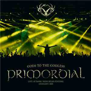 Primordial - Gods To The Godless (Live At Bang Your Head Festival Germany 2 ...