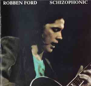 Robben Ford - Schizophonic