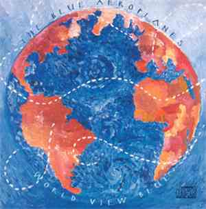 The Blue Aeroplanes - World View Blue