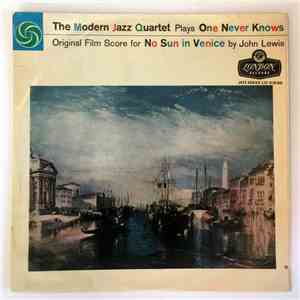 The Modern Jazz Quartet - The Modern Jazz Quartet Plays One Never Knows - O ...