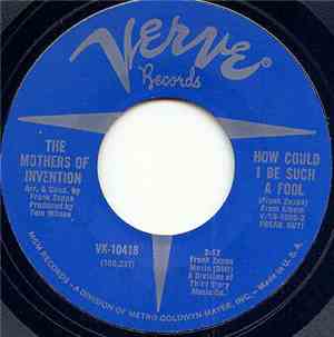 The Mothers Of Invention - How Could I Be Such A Fool